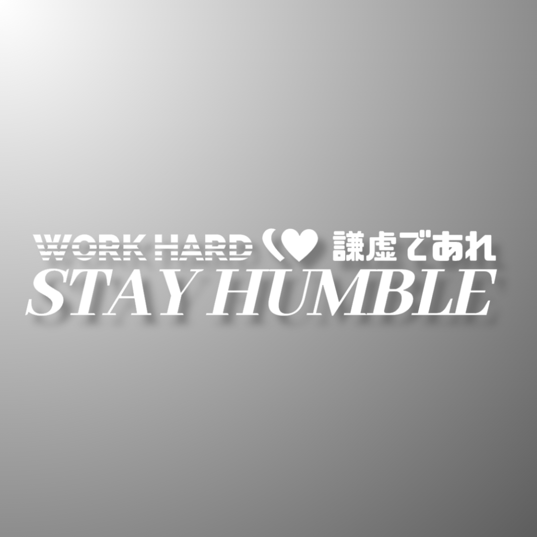 24. Work Hard, Stay Humble - Die-Cut - Hype Nation