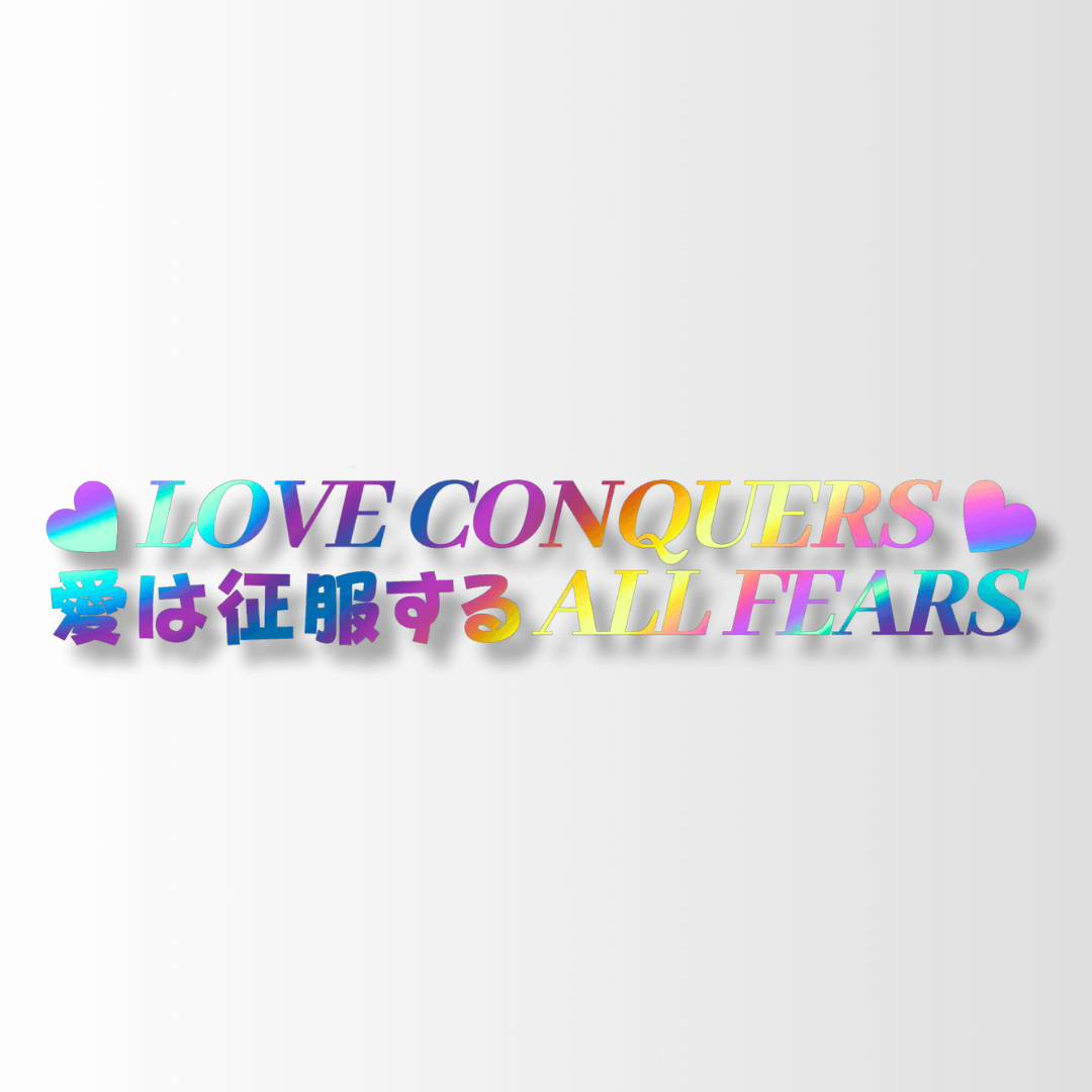 3. Love Conquers All Fears - Die-Cut