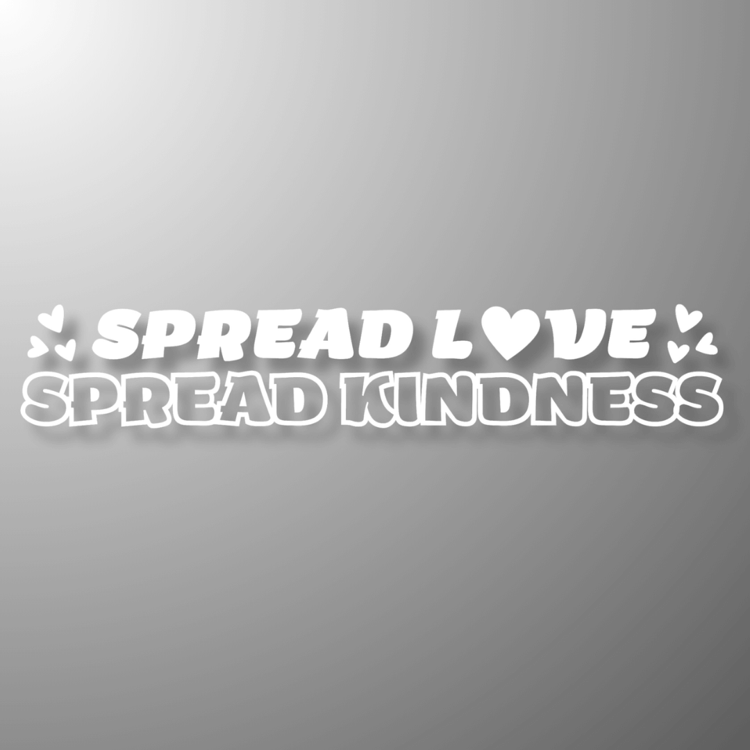 4. Spread Love, Spread Kindness - Die-Cut