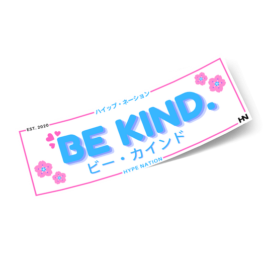 Be Kind - Slap Sticker - Hype Nation