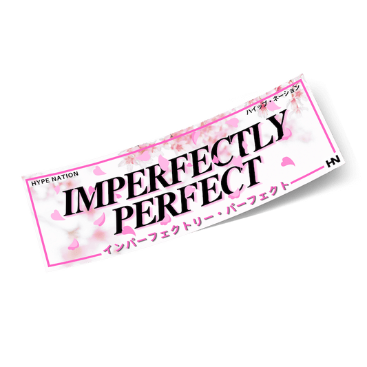 Imperfectly Perfect - Slap Sticker - Hype Nation
