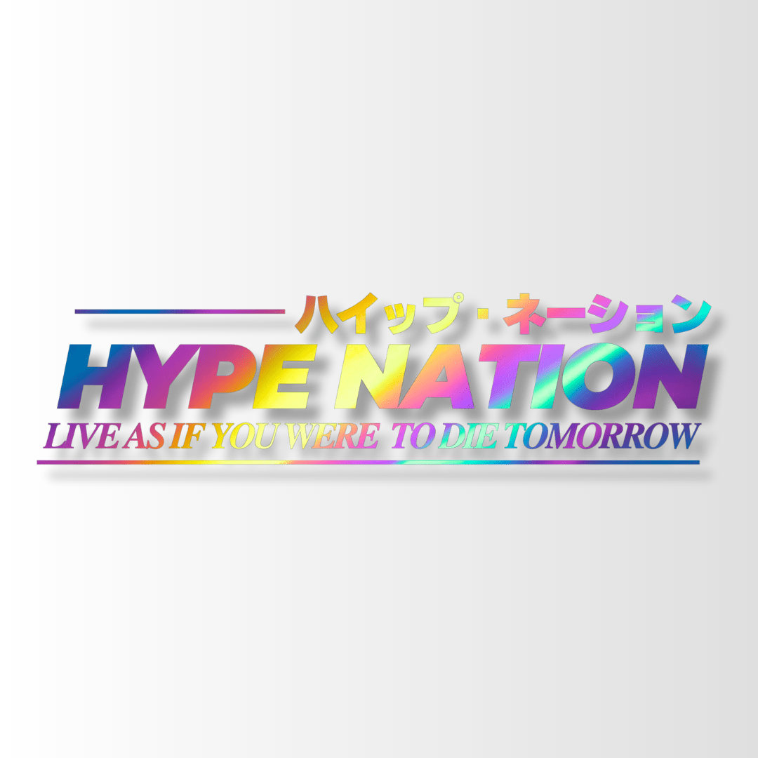 40. HN Live As If You Were To Die Tomorrow - Die-Cut - Hype Nation