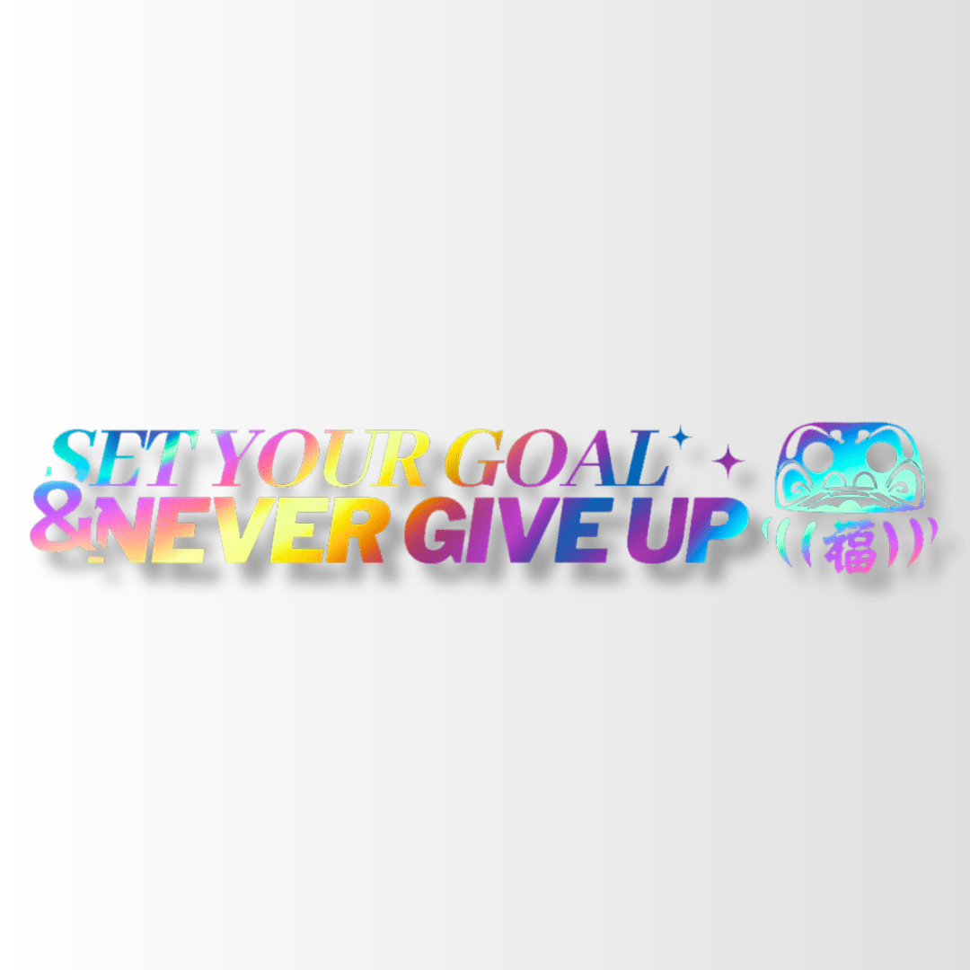 37. Set Your Goal & Never Give Up - Die-Cut - Hype Nation