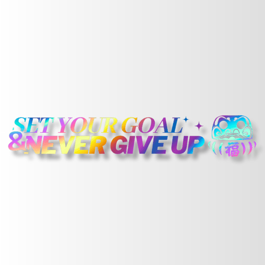 37. Set Your Goal & Never Give Up - Die-Cut - Hype Nation