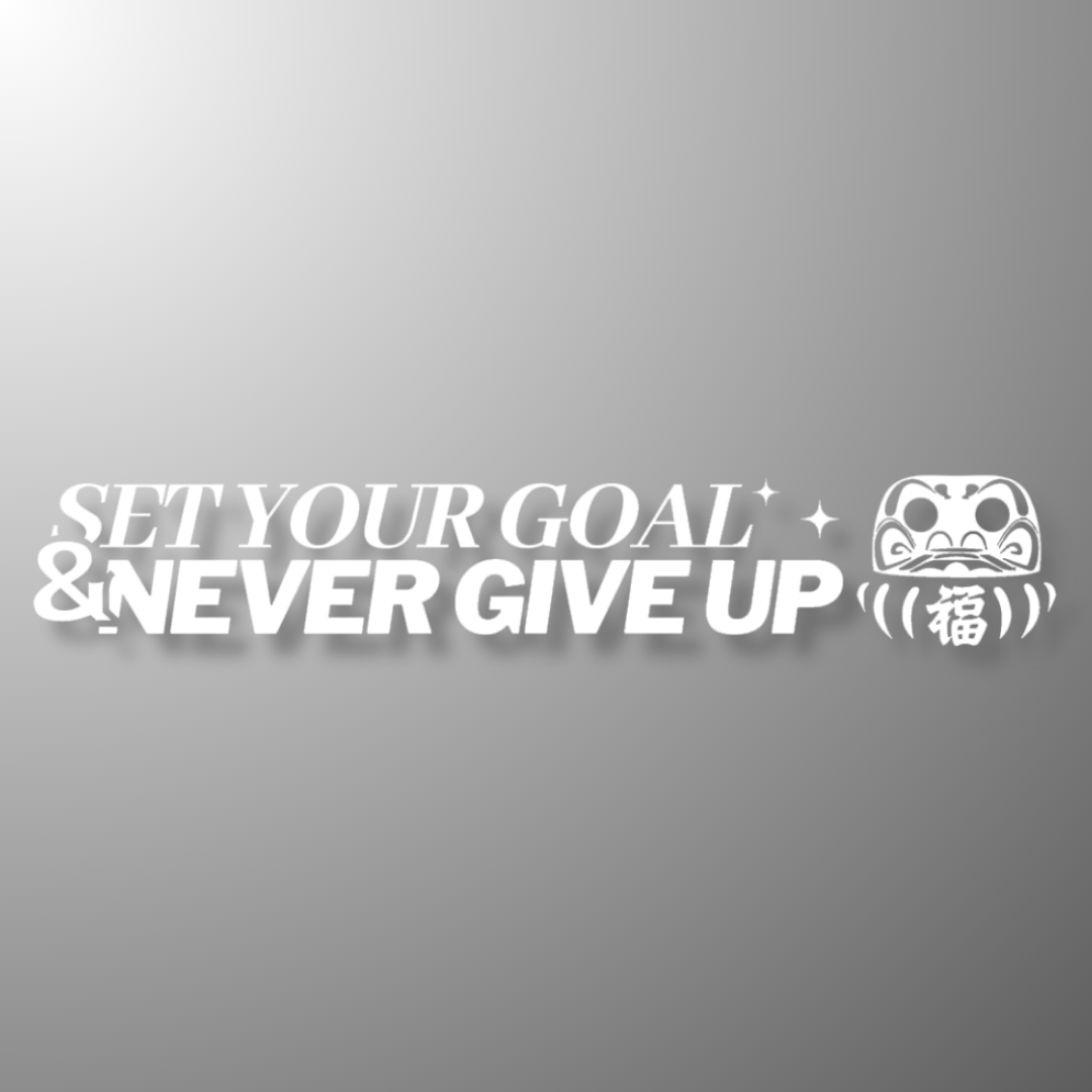 37. Set Your Goal & Never Give Up - Die-Cut - Hype Nation