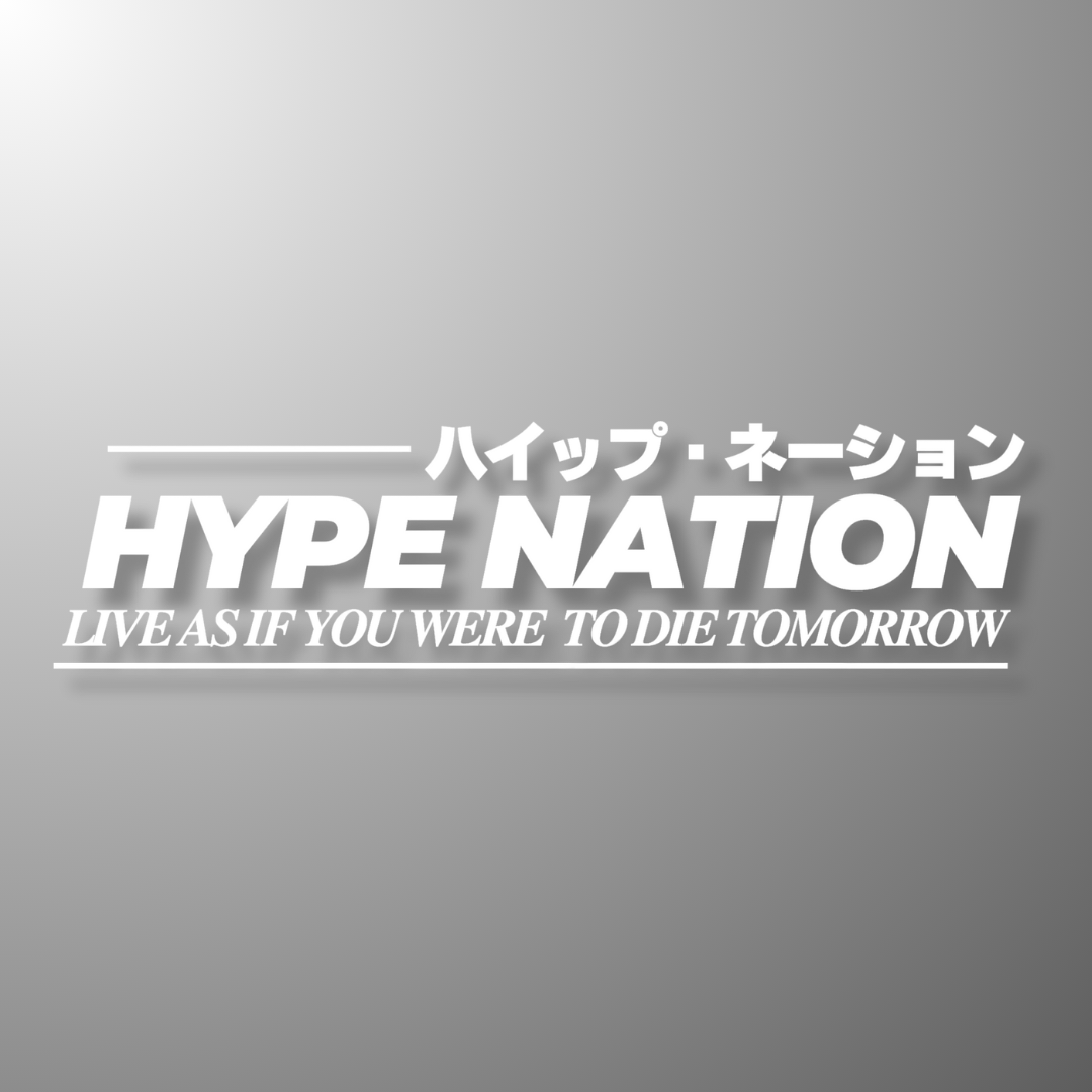 40. HN Live As If You Were To Die Tomorrow - Die-Cut - Hype Nation