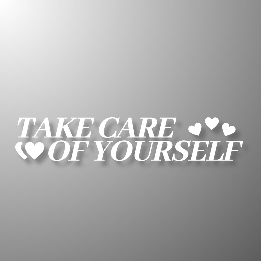 22. Take Care of Yourself - Die-Cut - Hype Nation