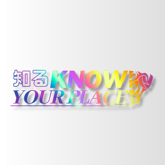 46. Know Your Place - Die-Cut - Hype Nation