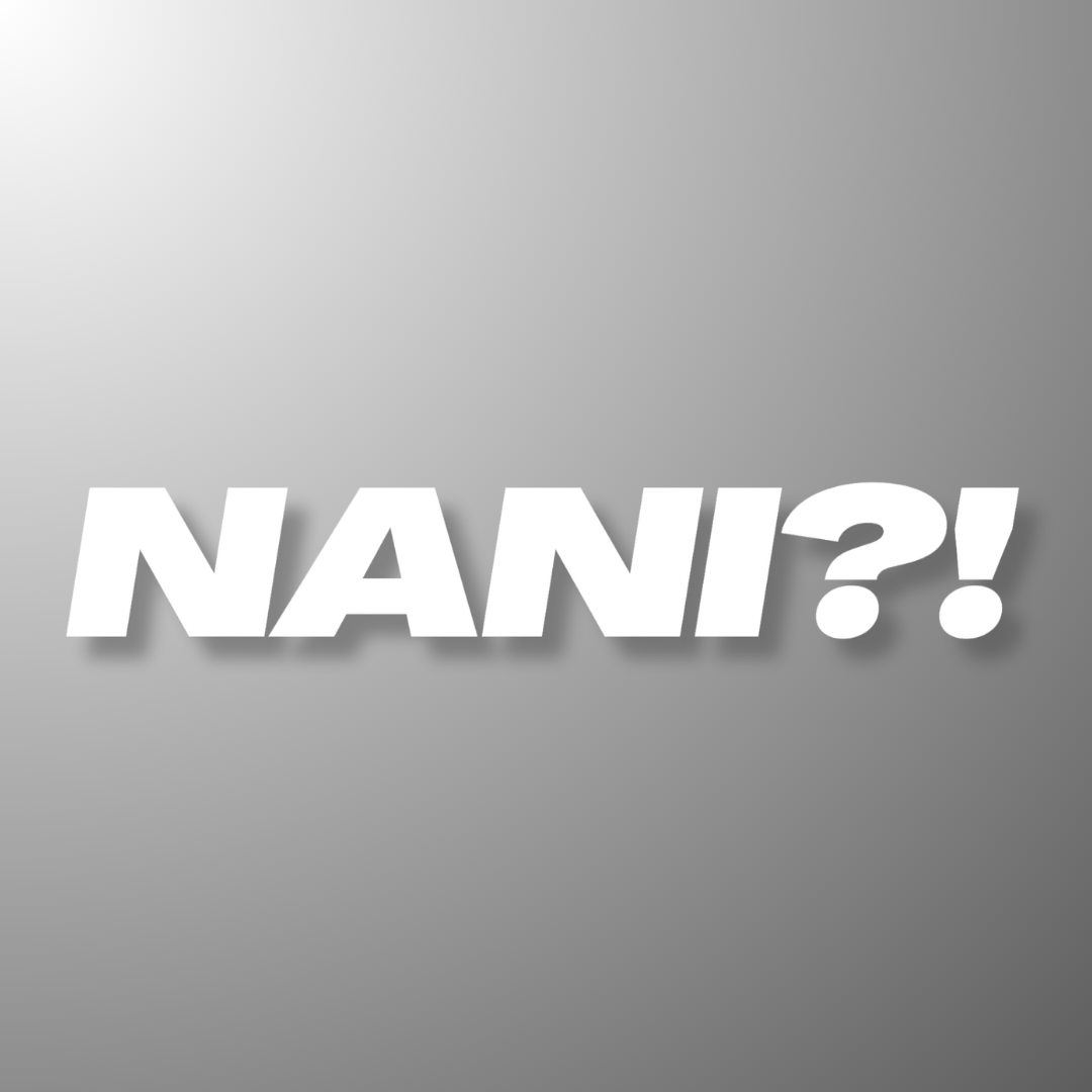 50. Nani?! - Die-Cut - Hype Nation