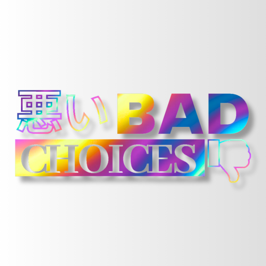 17. Bad Choices - Die-Cut