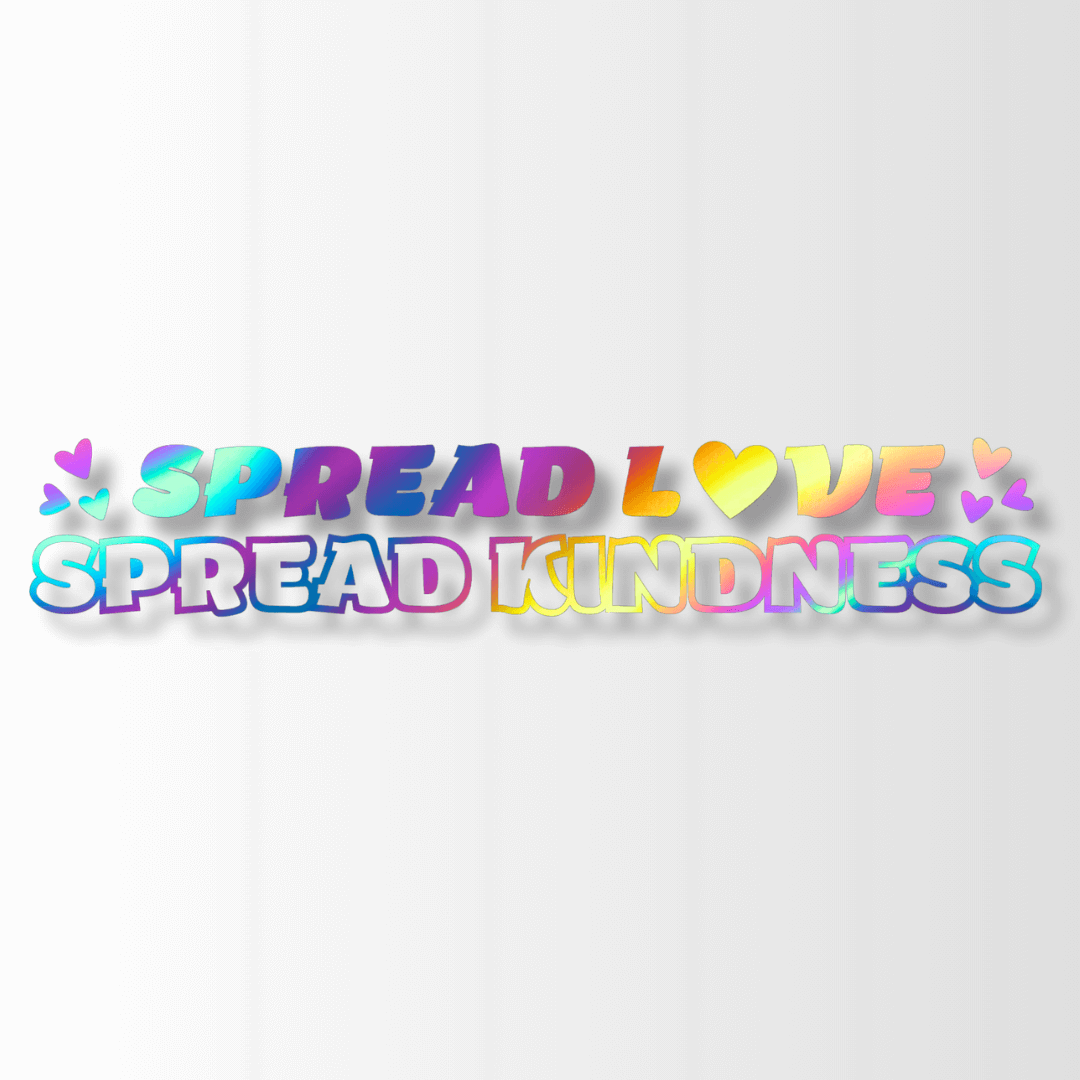 4. Spread Love, Spread Kindness - Die-Cut