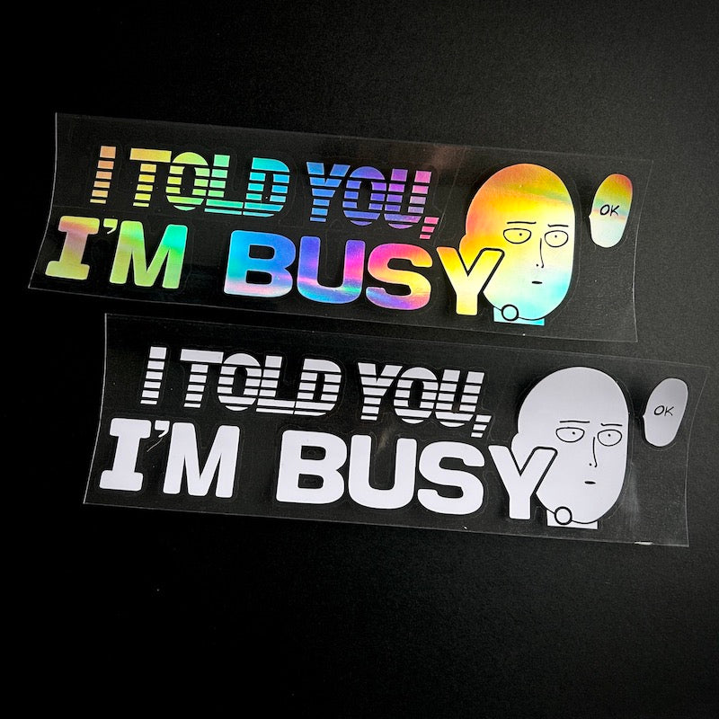 48. I Told You, I'm Busy - Die-Cut - Hype Nation