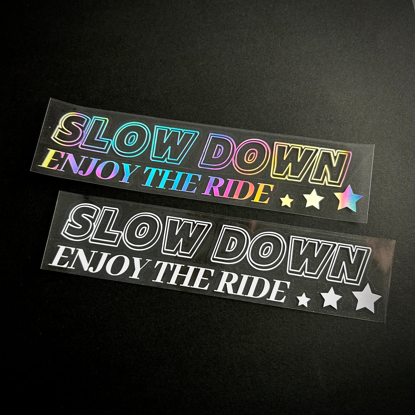 18. Slow Down - Die-Cut