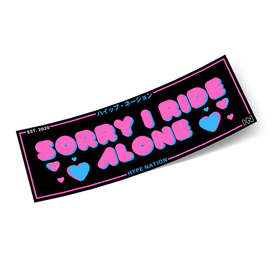 Sorry I Ride Alone - Slap Sticker - Hype Nation