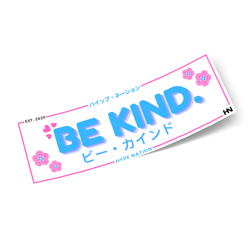 Be Kind - Slap Sticker - Hype Nation