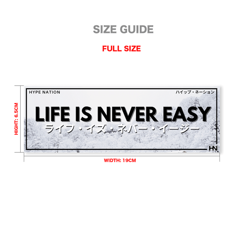 Life is Never Easy - Slap Sticker - Hype Nation