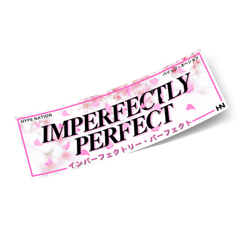 Imperfectly Perfect - Slap Sticker - Hype Nation