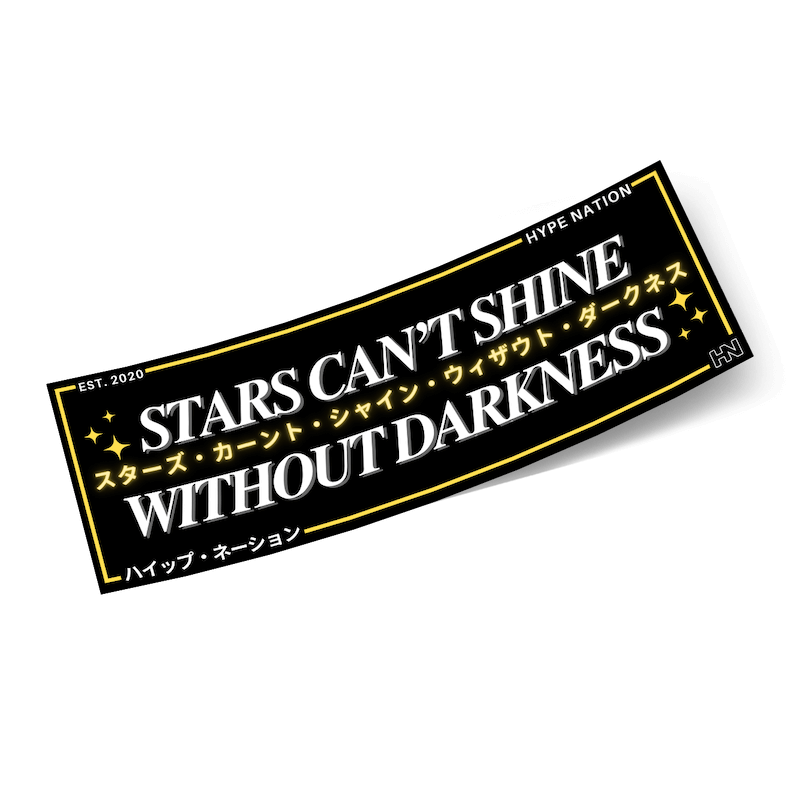 Stars Can't Shine Without Darkness - Slap Sticker - Hype Nation