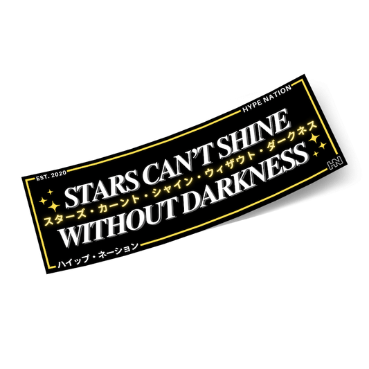 Stars Can't Shine Without Darkness - Slap Sticker - Hype Nation